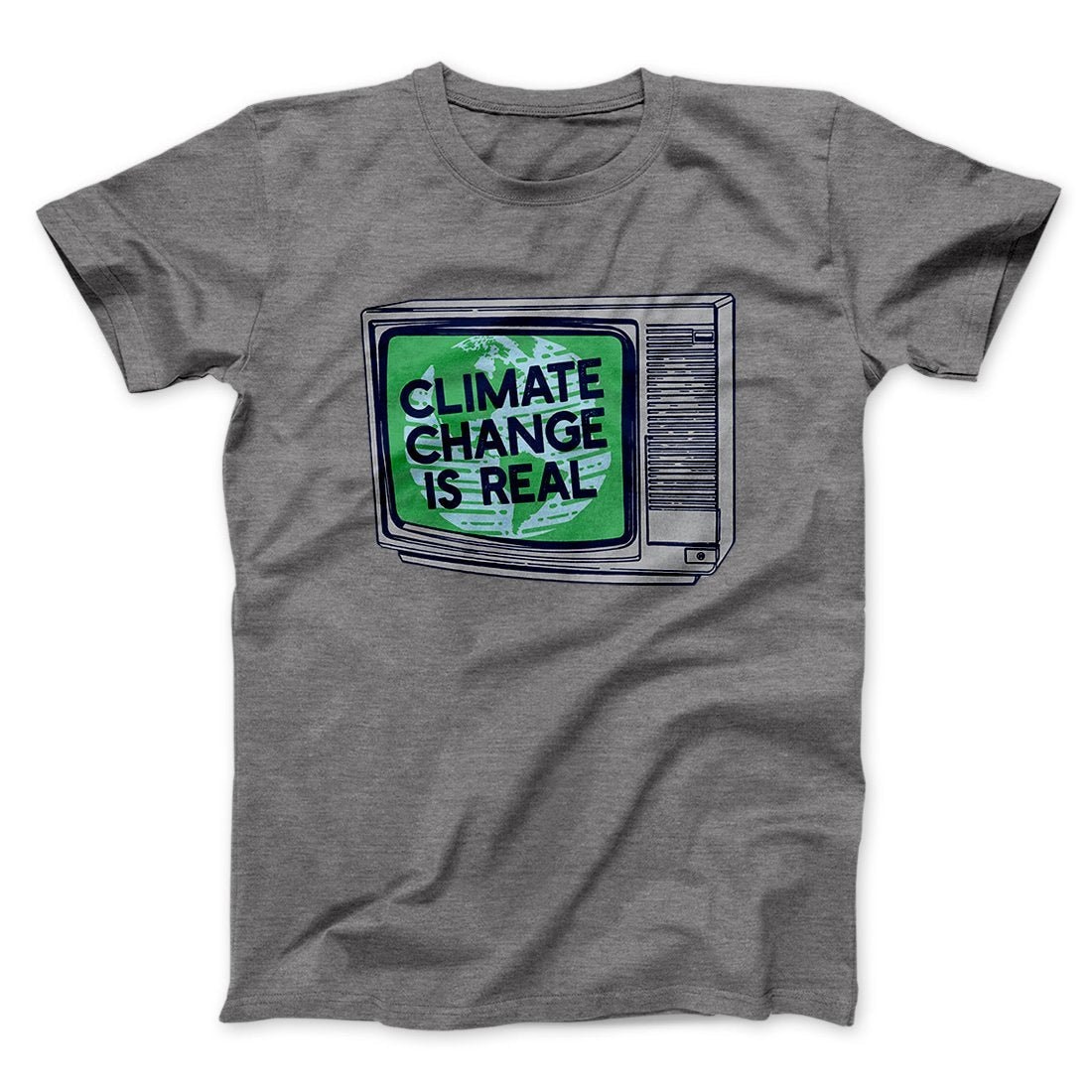 Climate Change is Real Men/Unisex T-Shirt - Soft Combed Cotton Crew Neck Tee