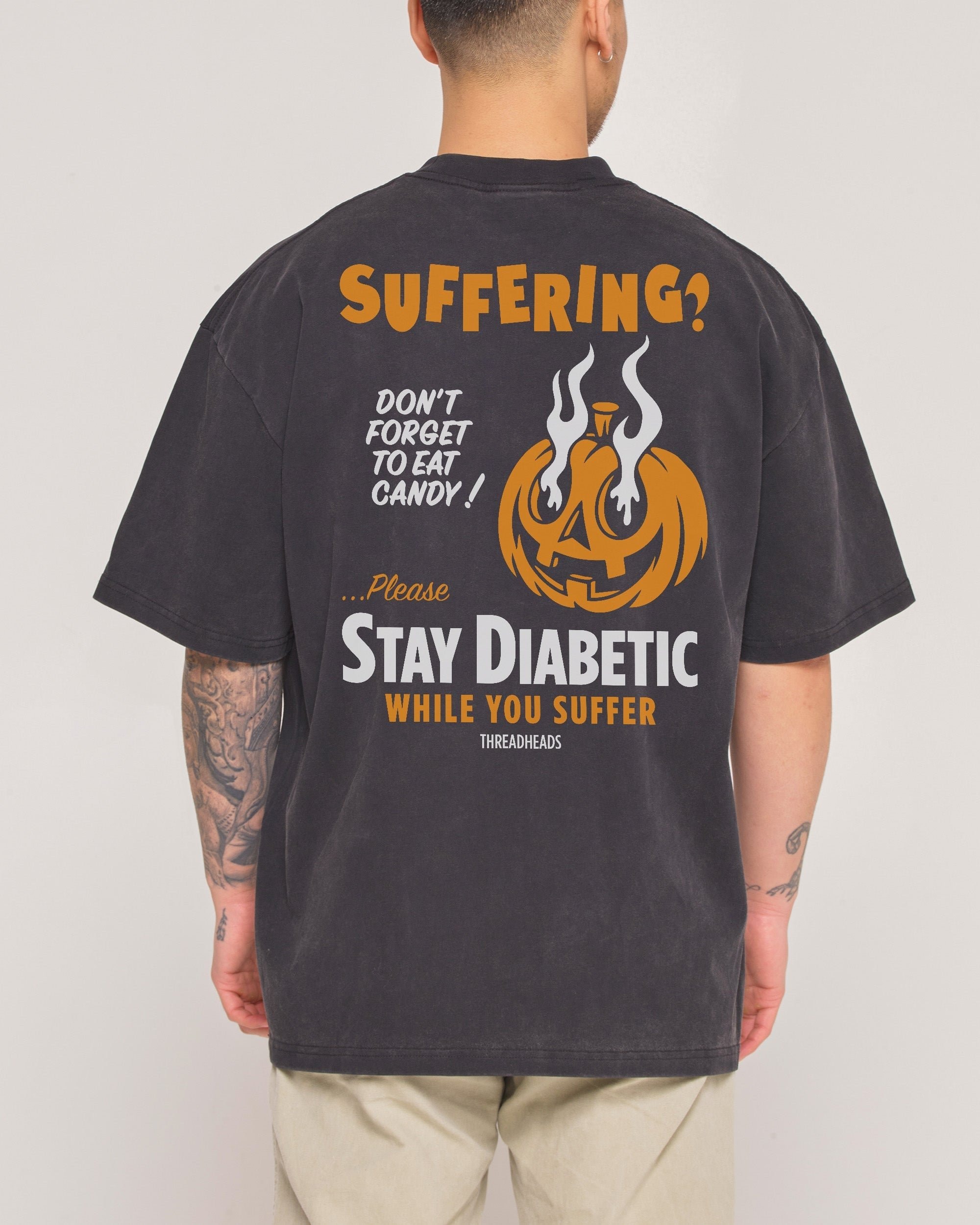 Threadheads Stay Diabetic While You Suffer Oversized Graphic Tee Unisex