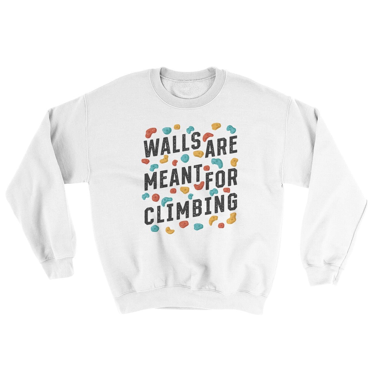 Walls Are Meant For Climbing Ugly Sweater Crewneck Sweatshirt