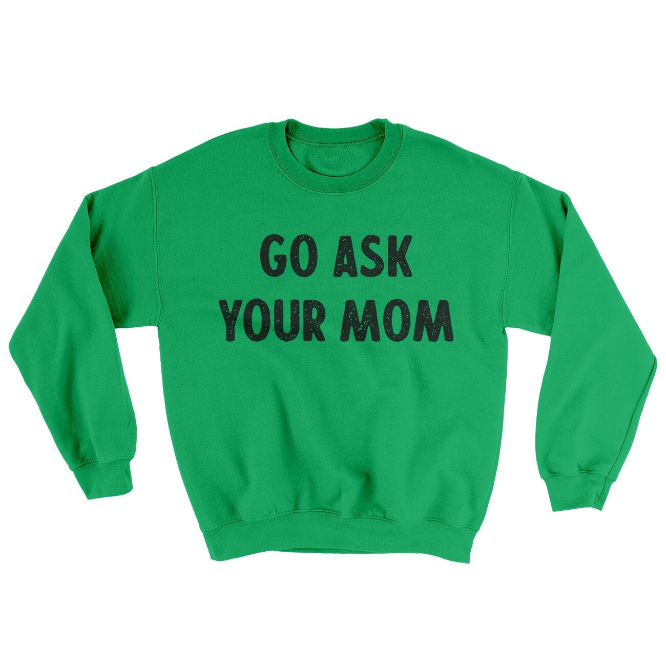 Go Ask Your Mom Ugly Sweater - Men's Crewneck Sweatshirt