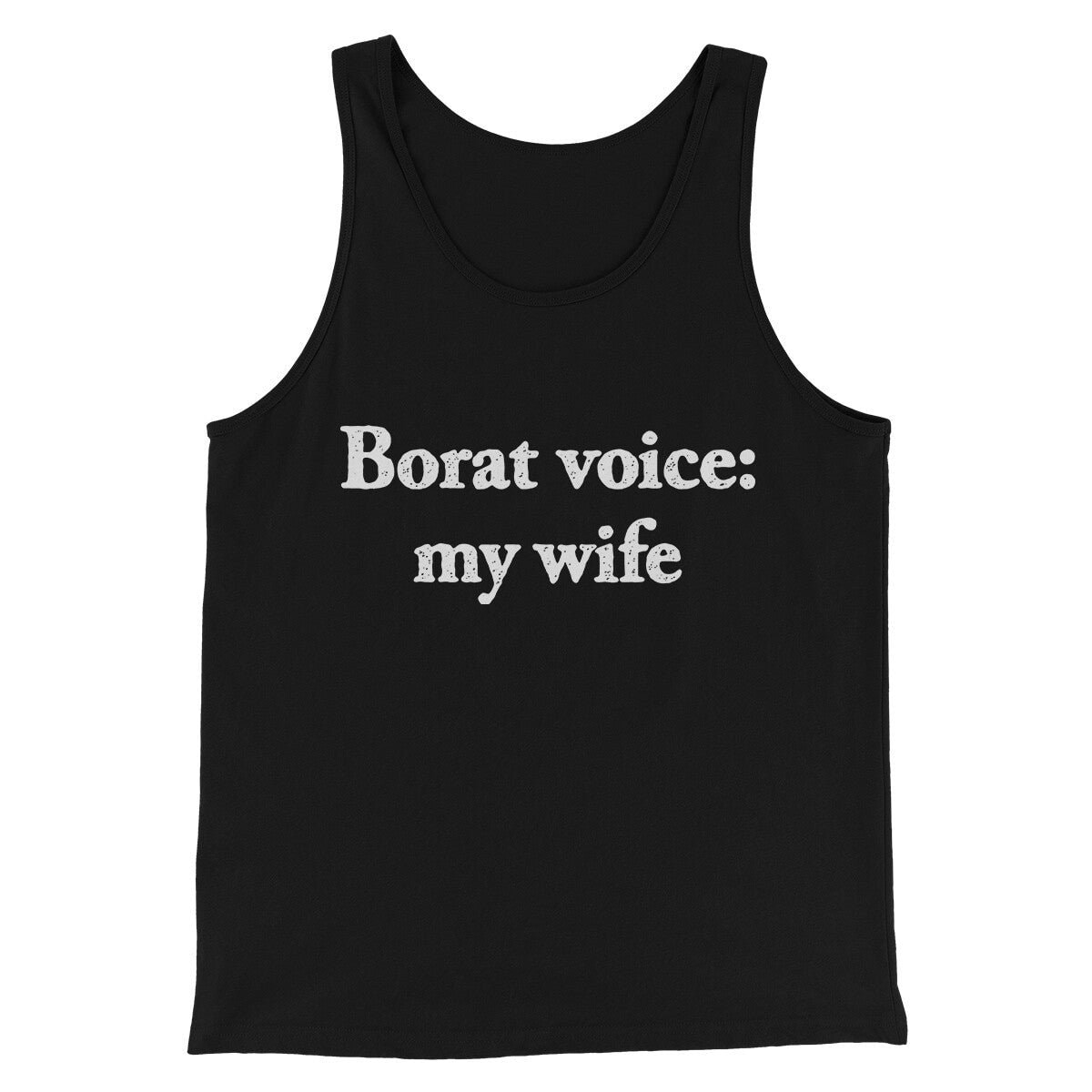 Borat Voice My Wife Unisex Tank Top - Combed Ring-Spun Cotton