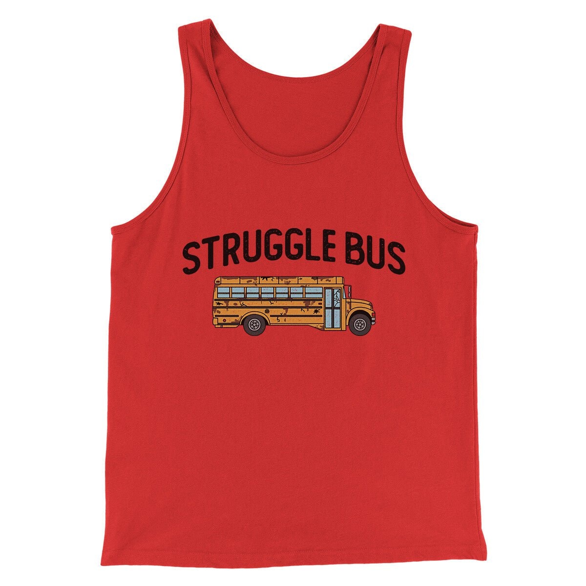 Struggle Bus Unisex Tank Top - Modern Fit Combed Ring-Spun Cotton