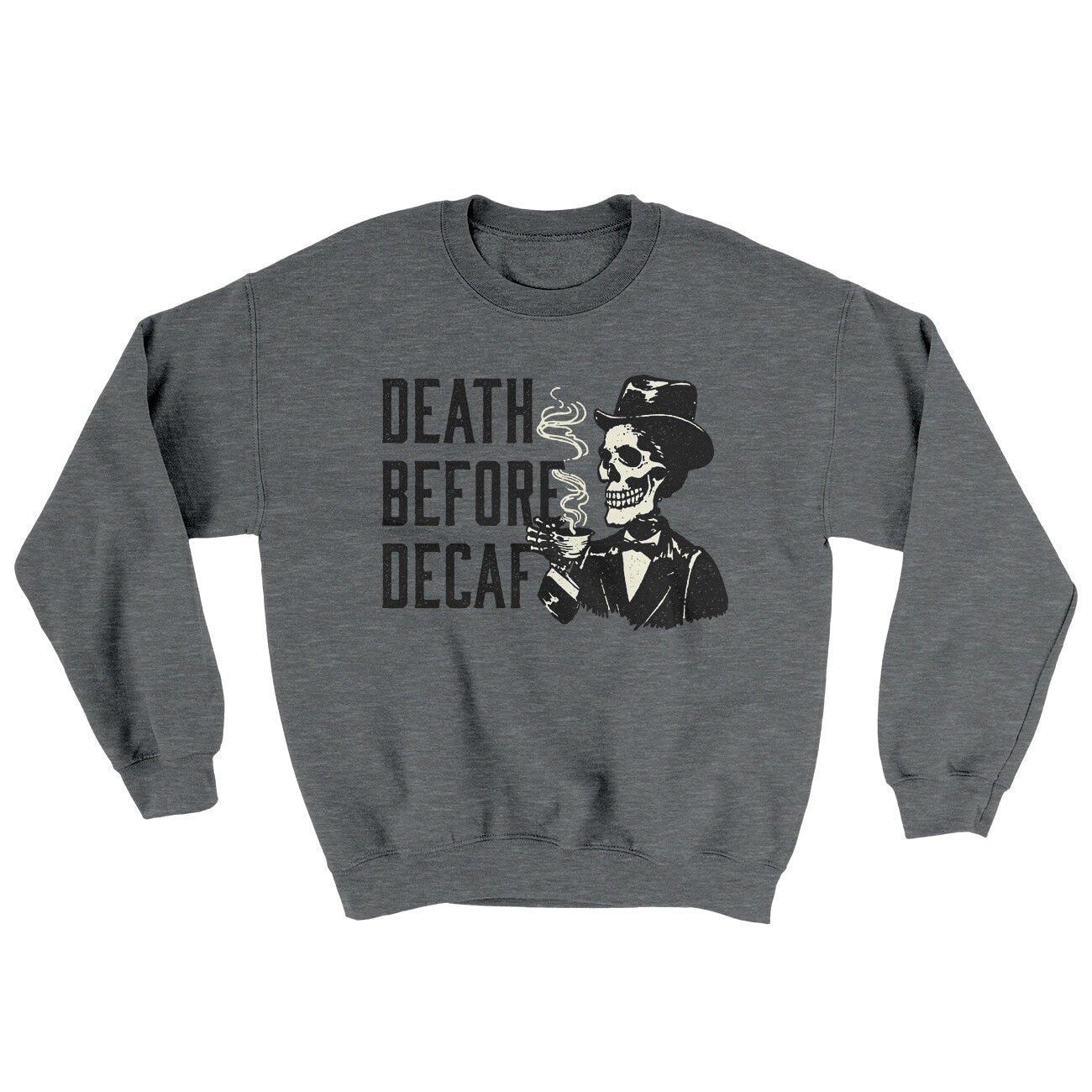 Death Before Decaf Ugly Sweater - Soft Cotton Poly Crewneck Sweatshirt