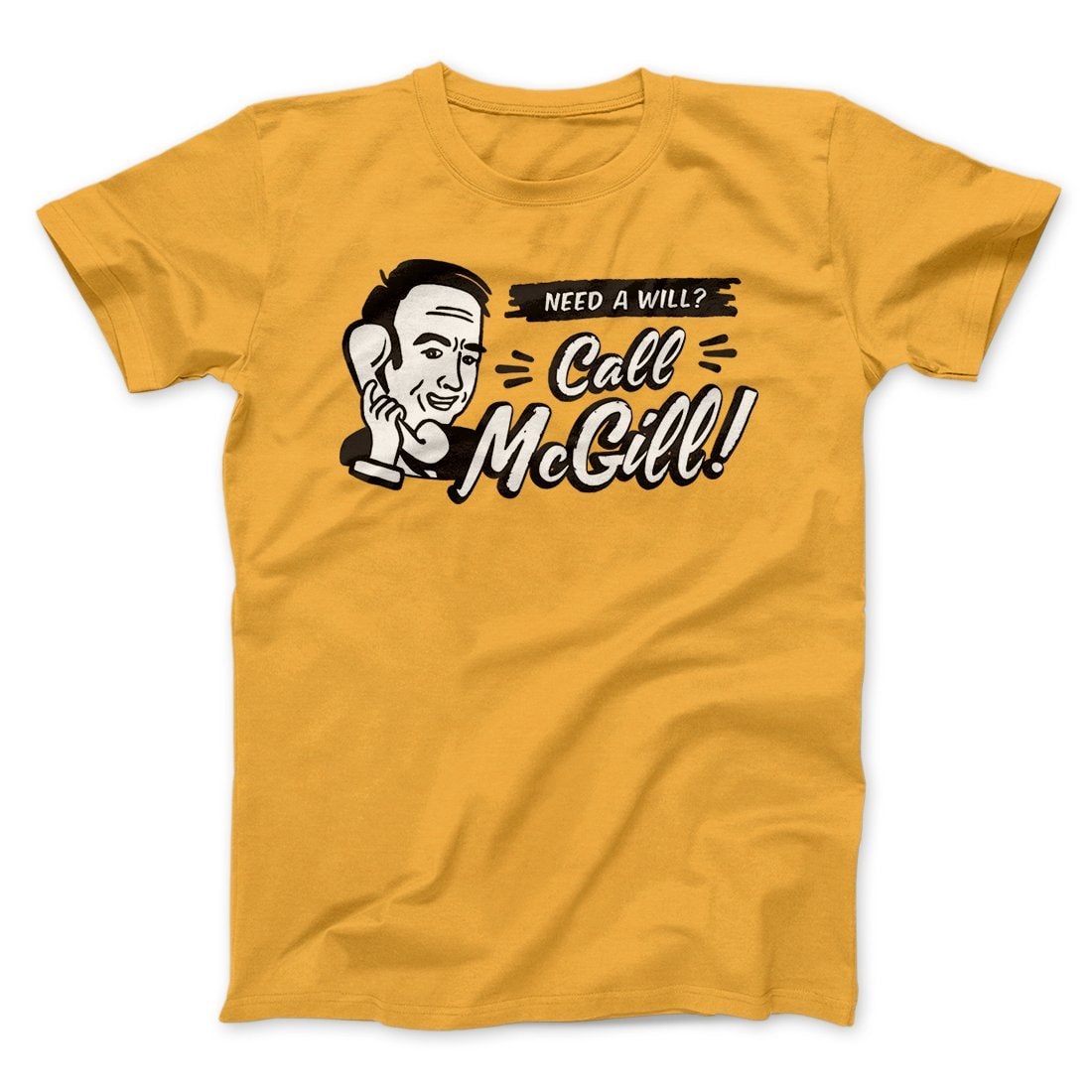 Need A Will Men's Unisex T-Shirt - Combed Ringspun Cotton Crew Neck Graphic Tee