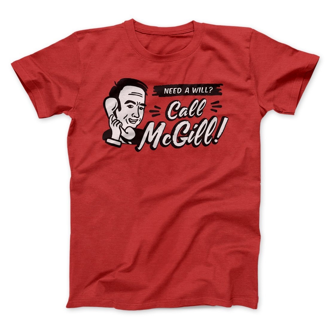 Need A Will Men's Unisex T-Shirt - Combed Ringspun Cotton Crew Neck Graphic Tee