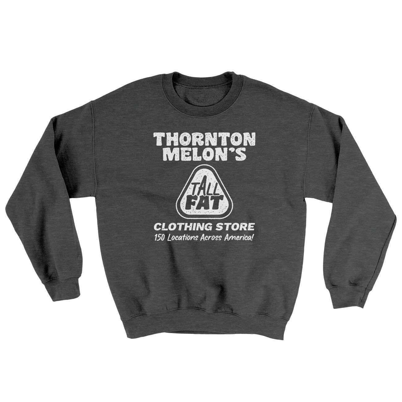 Thornton Melon's Tall And Fat Ugly Sweater Crewneck Sweatshirt