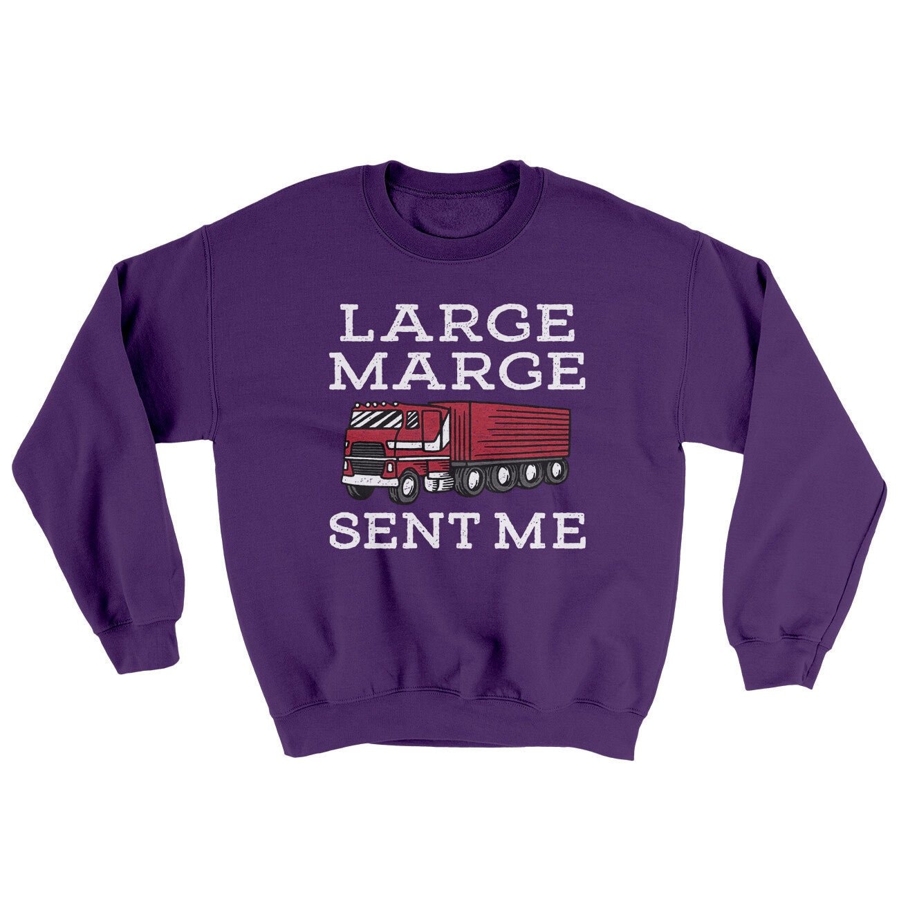 Large Marge Sent Me Ugly Sweater - Soft Cotton/Poly Crewneck Sweatshirt