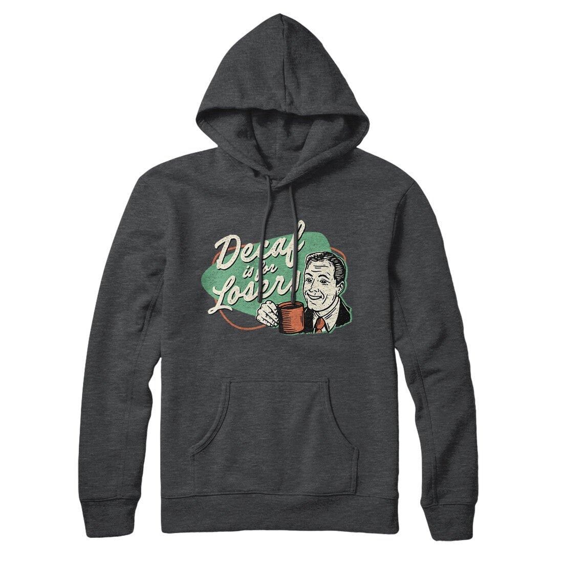 Decaf Is For Losers Unisex Pullover Hoodie - Cotton Polyester Blend