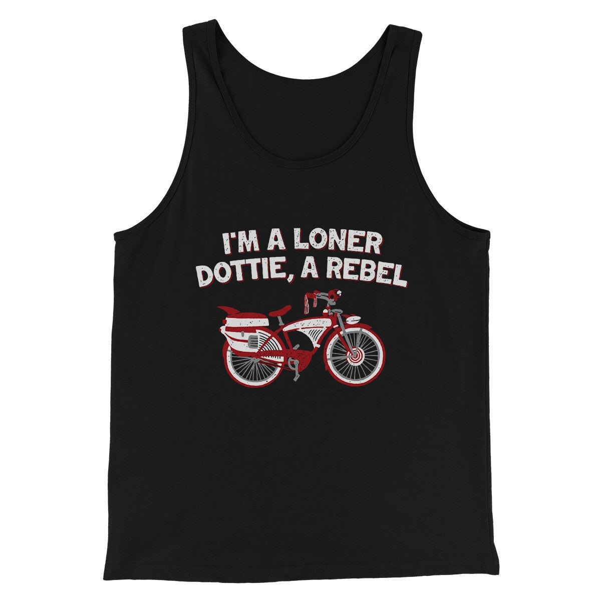 I'm A Loner Dottie A Rebel Funny Movie Unisex Tank Top - Combed Ring-Spun Cotton