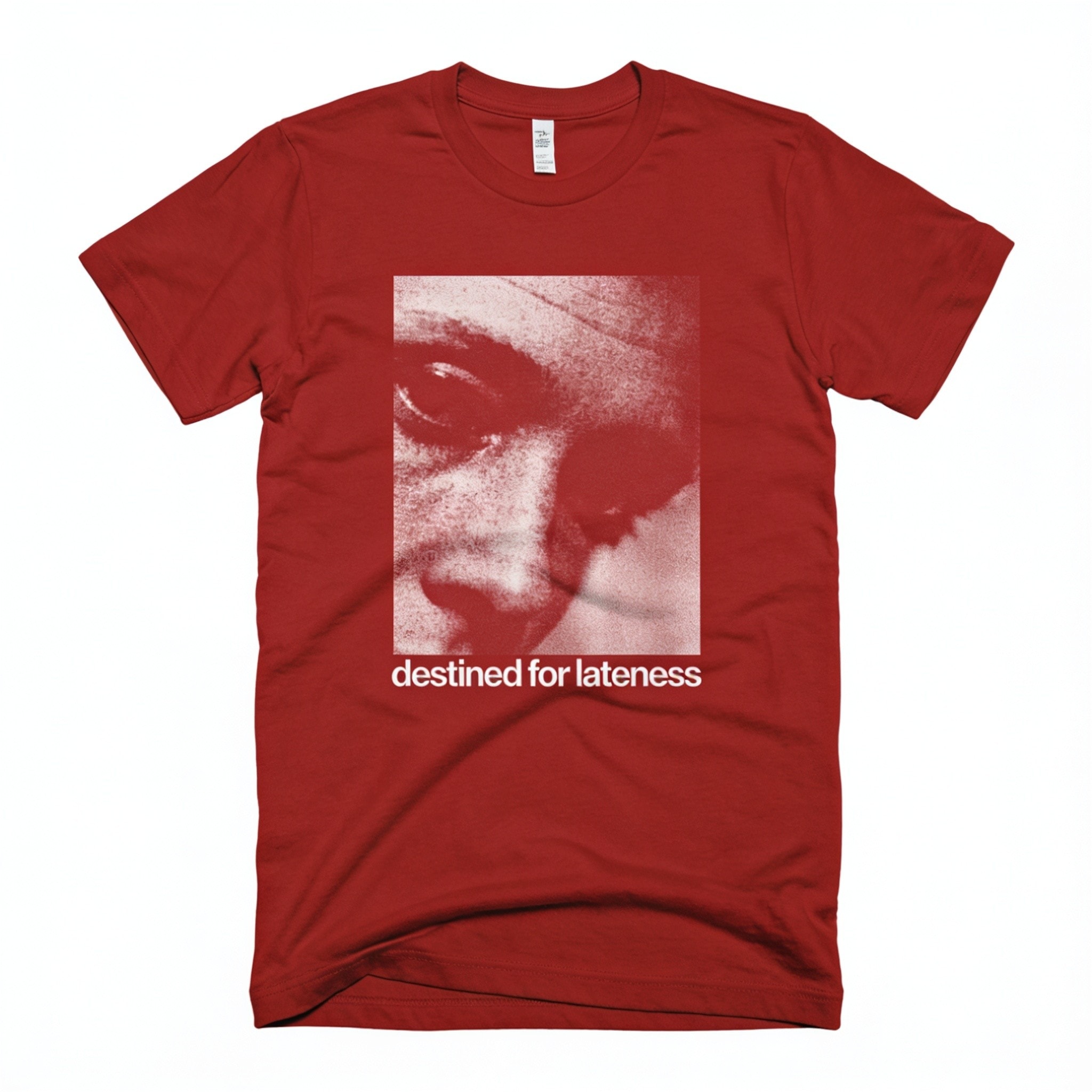 Destined for Lateness Funny Unisex T-Shirt - Soft Cotton Crew Neck Graphic Tee