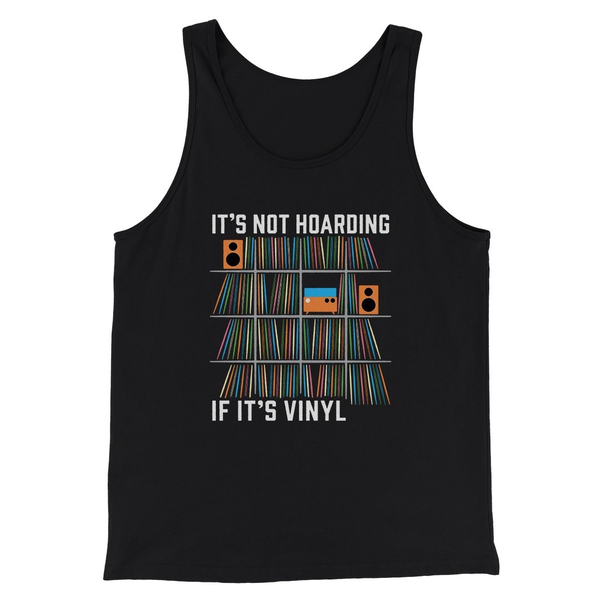 It's Not Hoarding If It's Vinyl Funny Unisex Tank Top