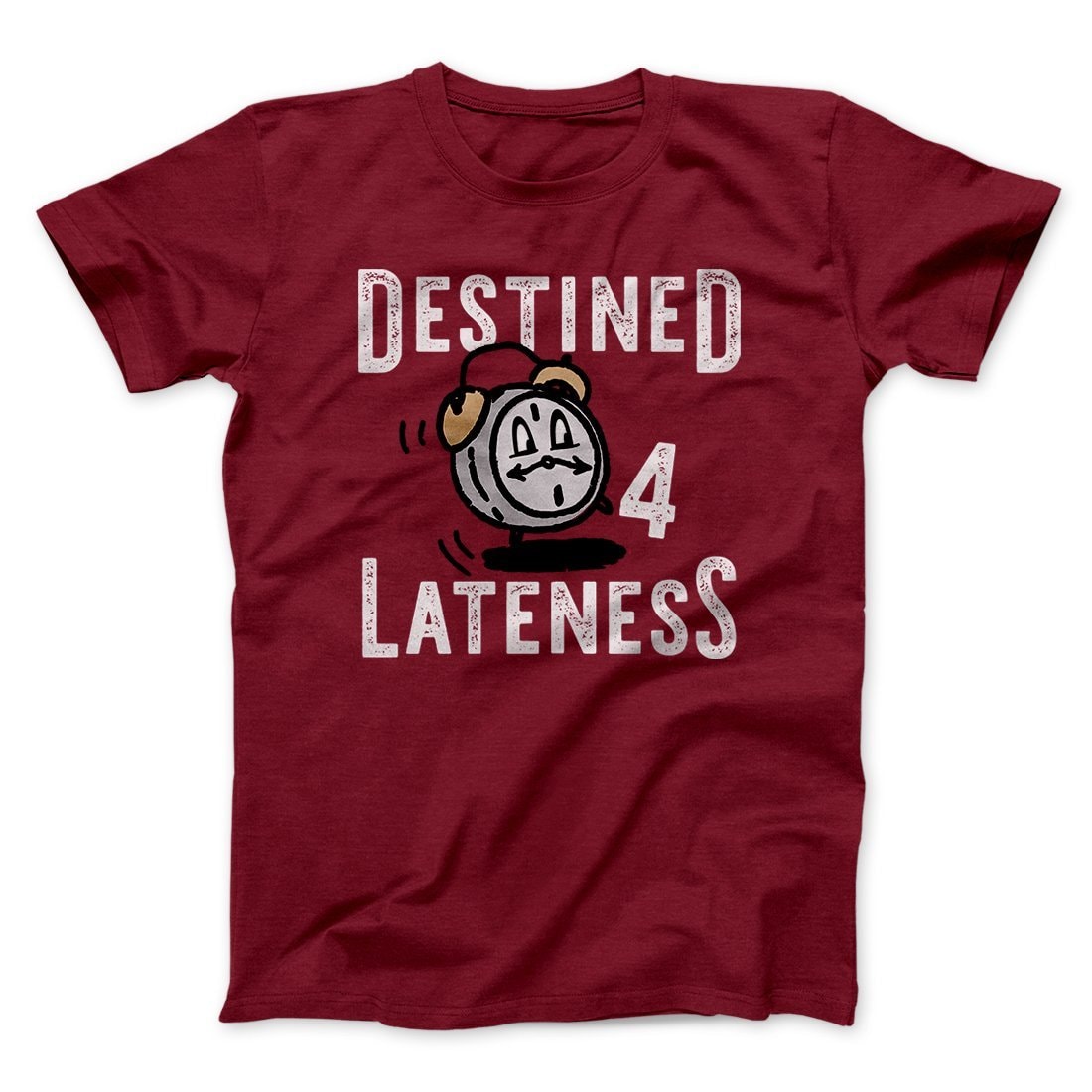 Destined for Lateness Funny Unisex T-Shirt - Soft Cotton Crew Neck Graphic Tee