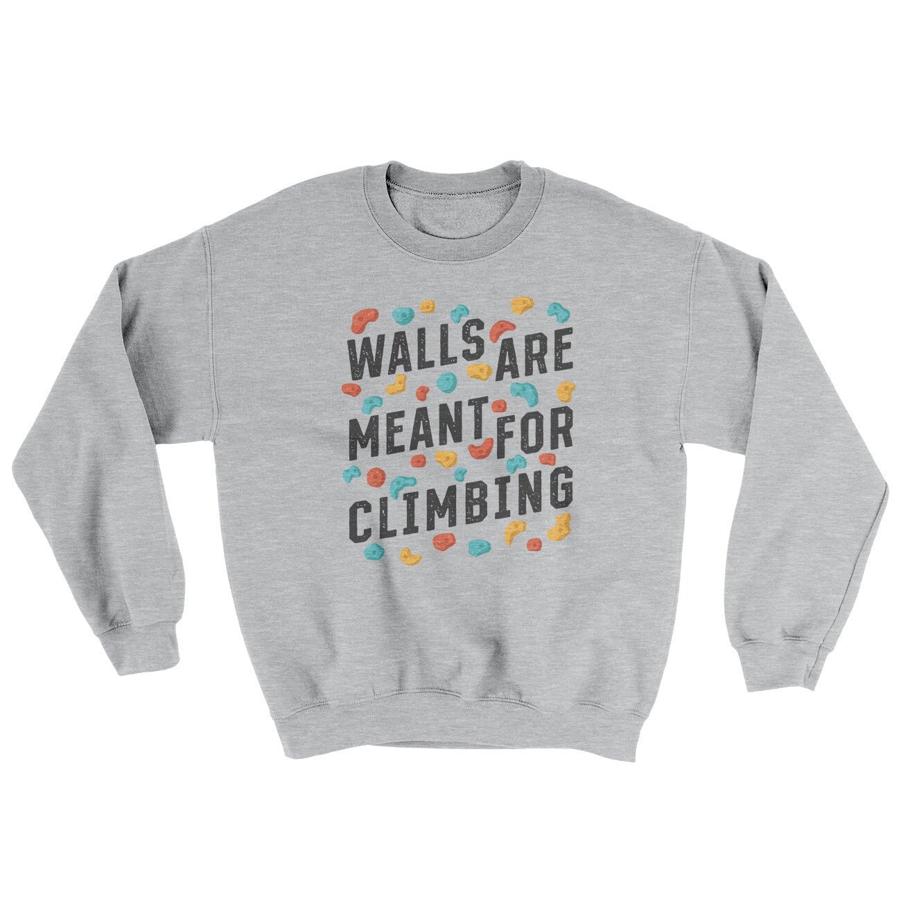 Walls Are Meant For Climbing Ugly Sweater Crewneck Sweatshirt