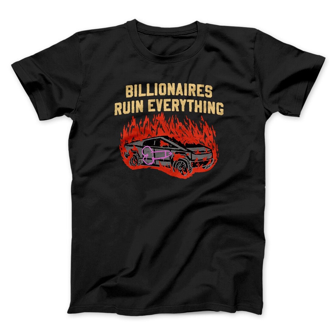Billionaires Ruin Everything Unisex T-Shirt - Ultra-Soft Cotton Blend, Printed in USA