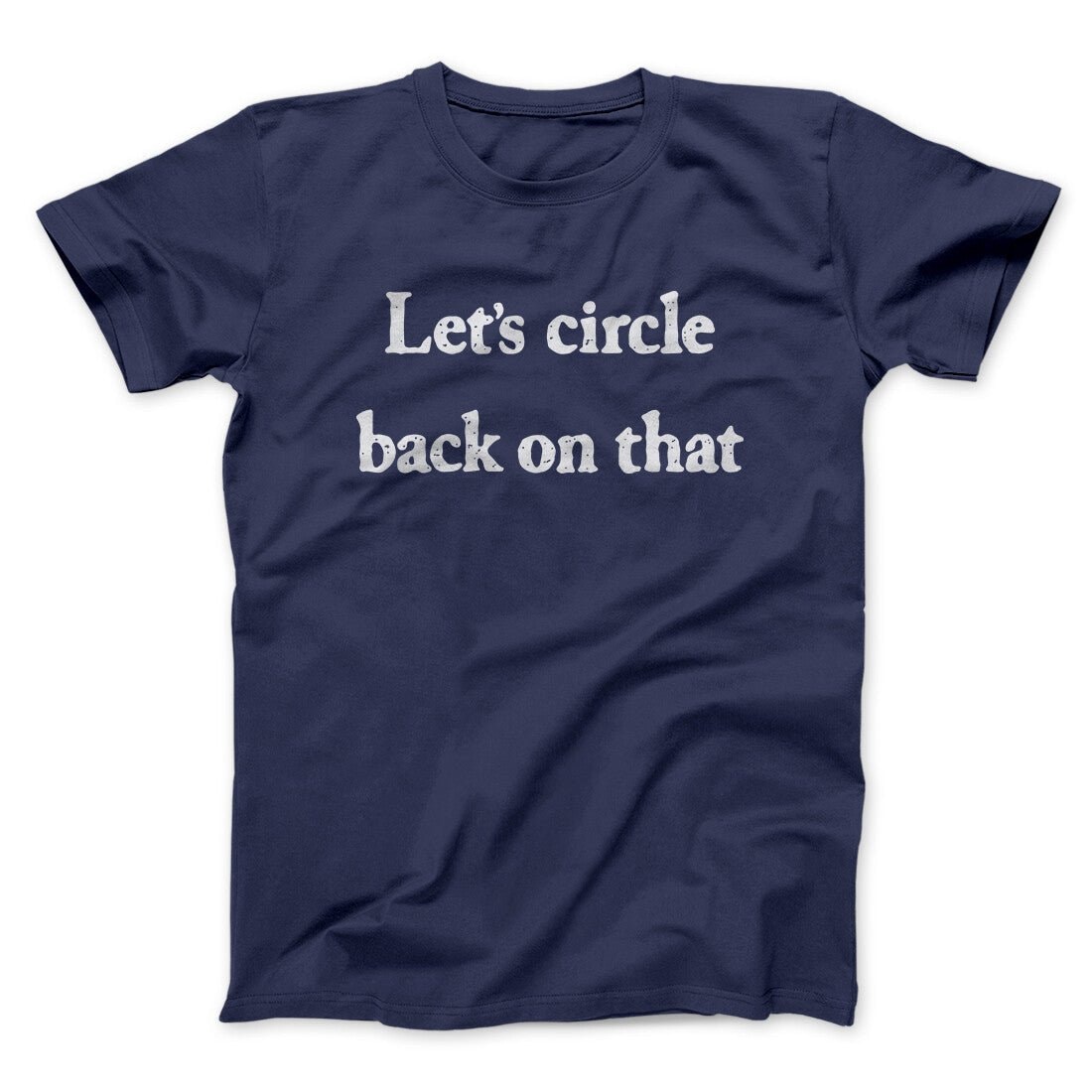 Let's Circle Back On That Funny Unisex T-Shirt - Soft Cotton Heather Print