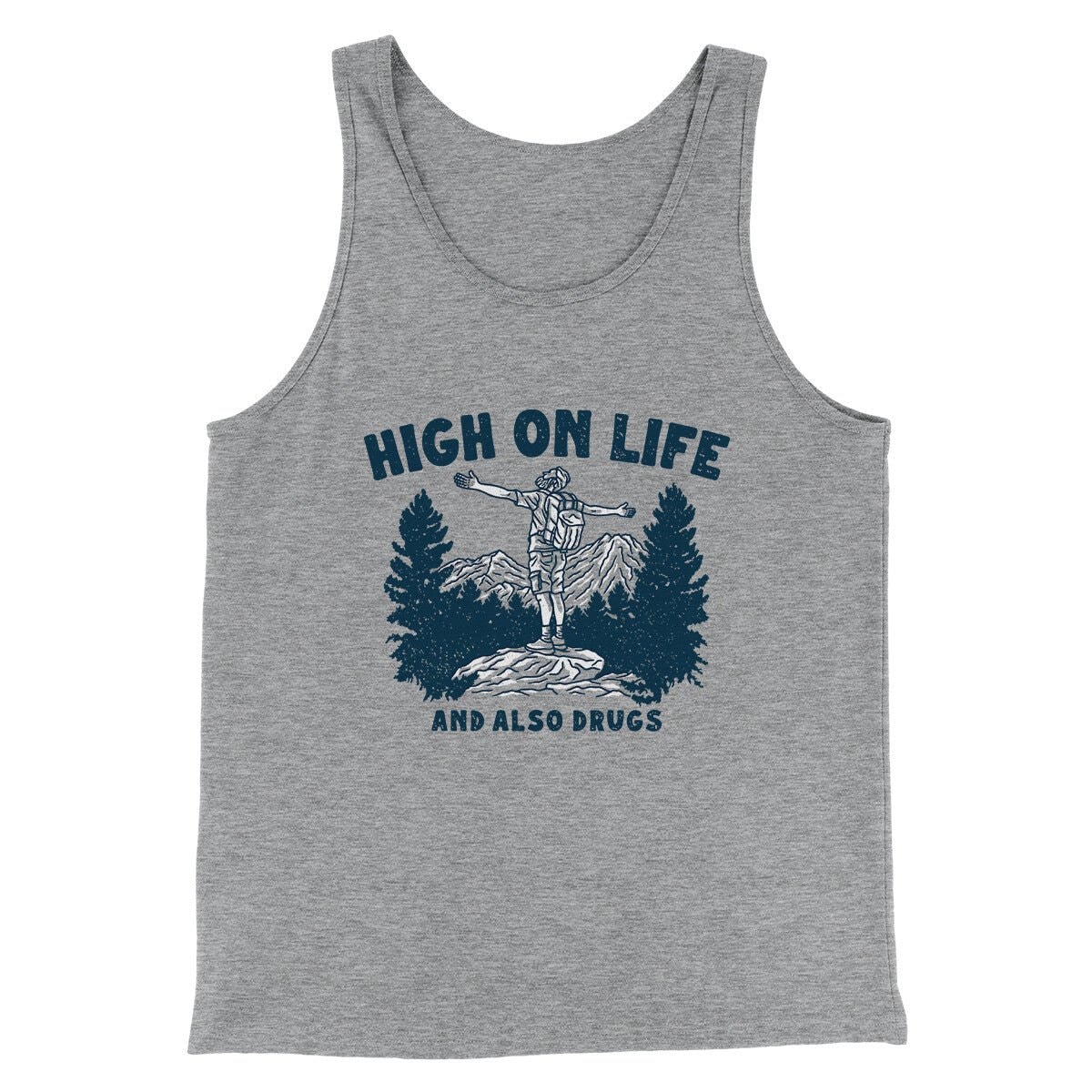High On Life And Also Drugs Men/Unisex Tank Top - Combed Ring-Spun Cotton