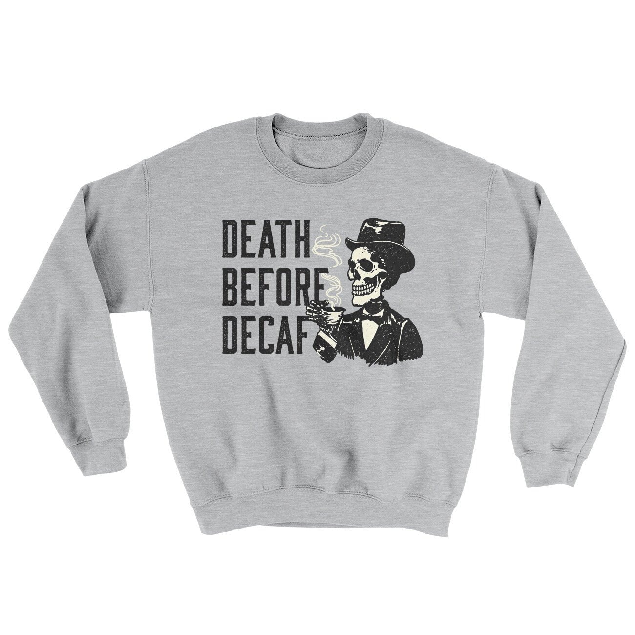 Death Before Decaf Ugly Sweater - Soft Cotton Poly Crewneck Sweatshirt
