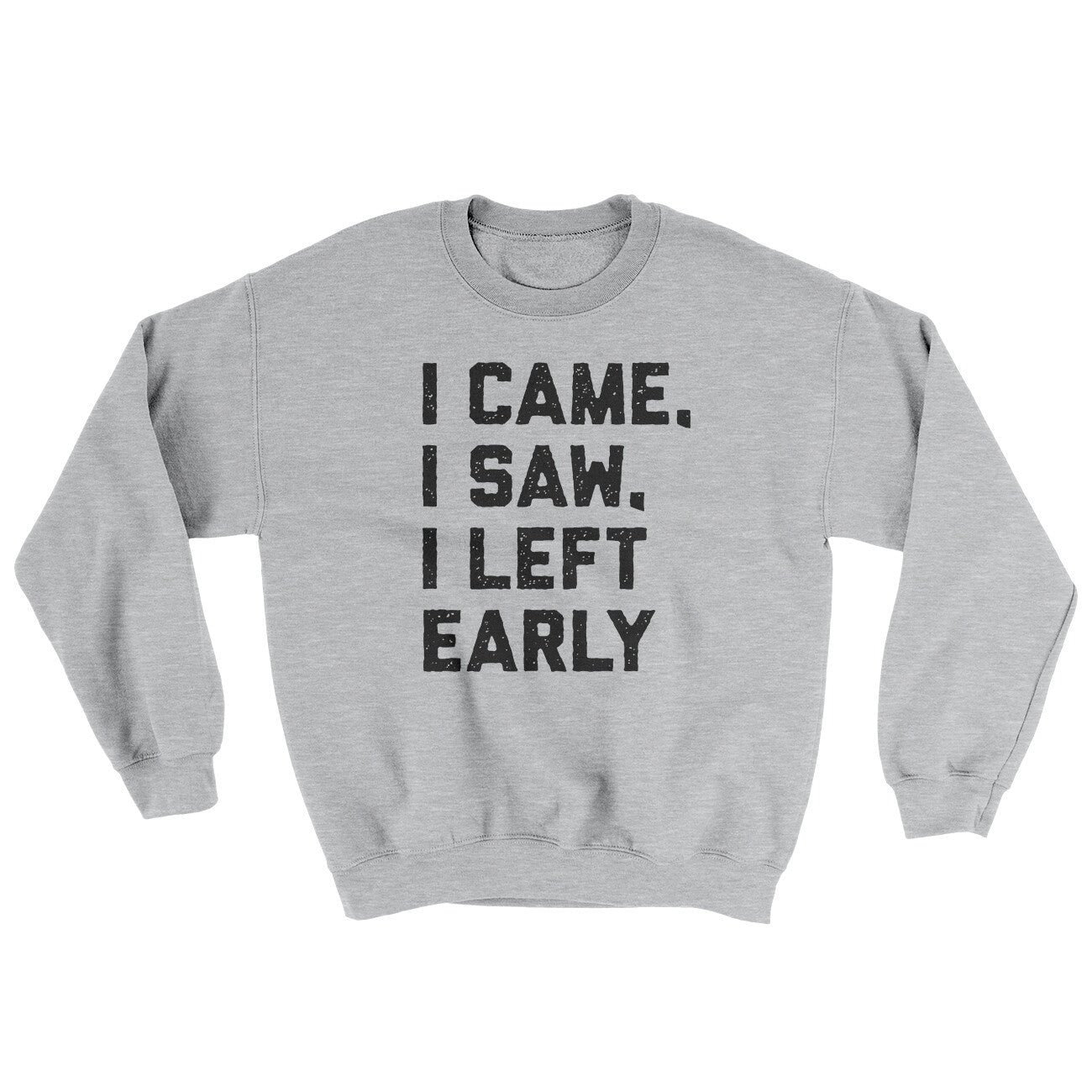 I Came I Saw I Left Early Ugly Sweater - Men's Crewneck Sweatshirt