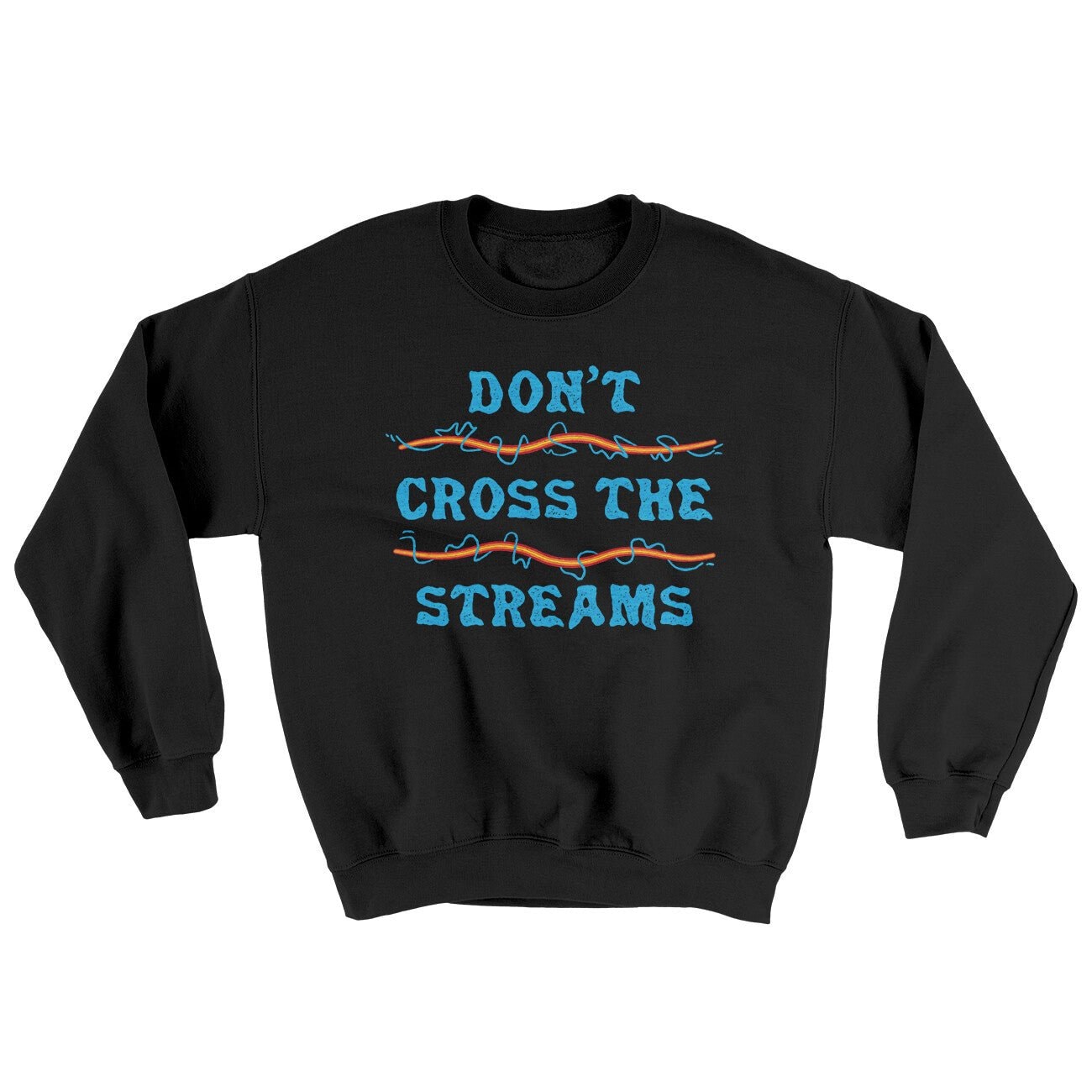 Don't Cross Streams Ugly Sweater - Ghostbusters Crewneck Sweatshirt