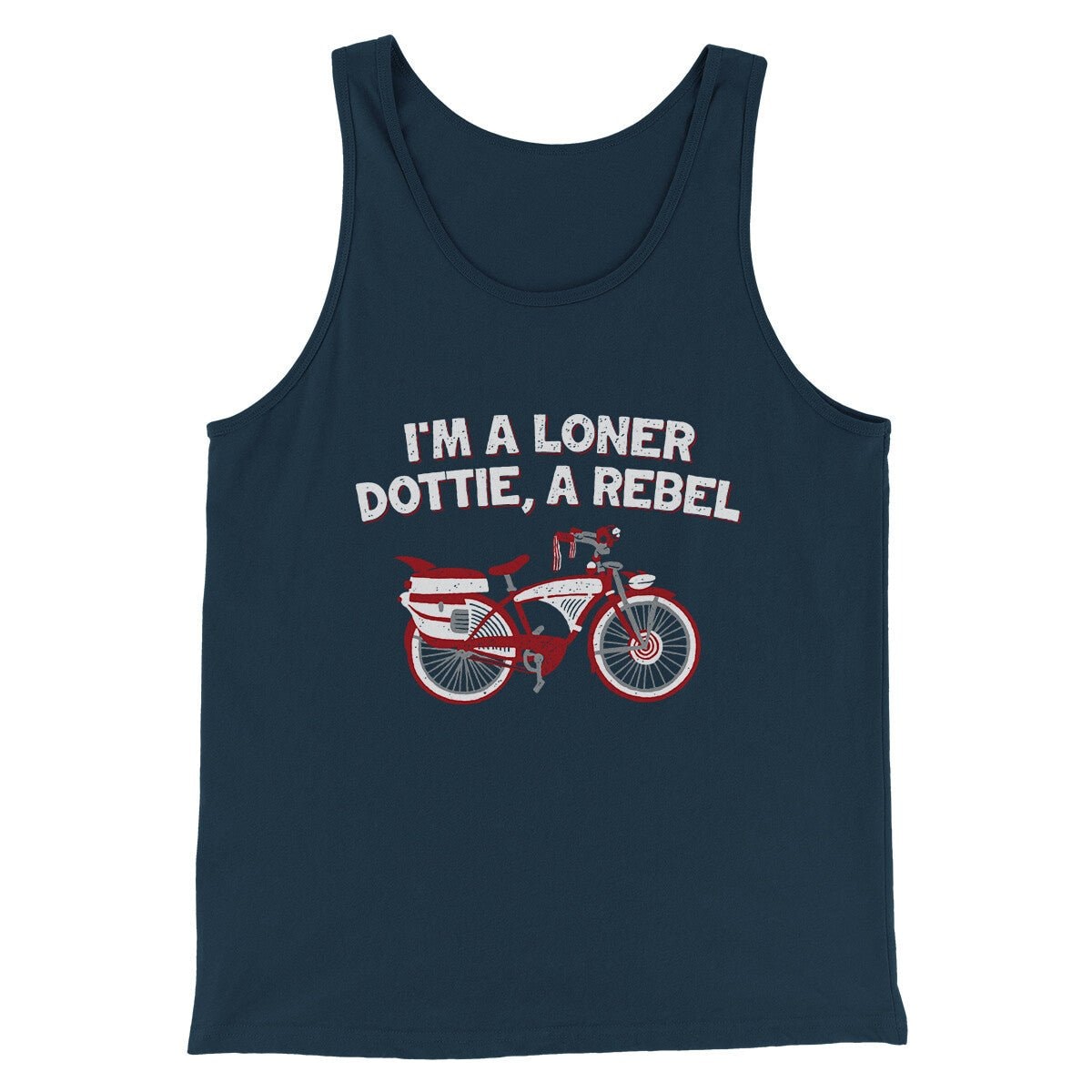 I'm A Loner Dottie A Rebel Funny Movie Unisex Tank Top - Combed Ring-Spun Cotton